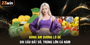 Bóng Âm Dương Lô Đề - Soi Cầu Bắt Số, Trúng Lớn Cả Năm