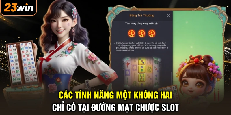 Nổ Hũ Đường Mạt Chược - Quay Trúng Lớn, Tài Lộc Dâng Tràn 4 Các tính năng một không hai chỉ có tại Đường Mạt Chược slot