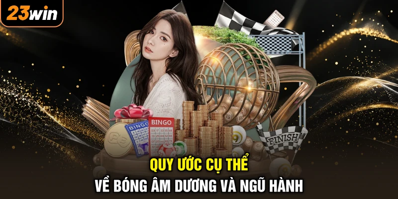 Quy ước cụ thể về bóng âm dương và ngũ hành